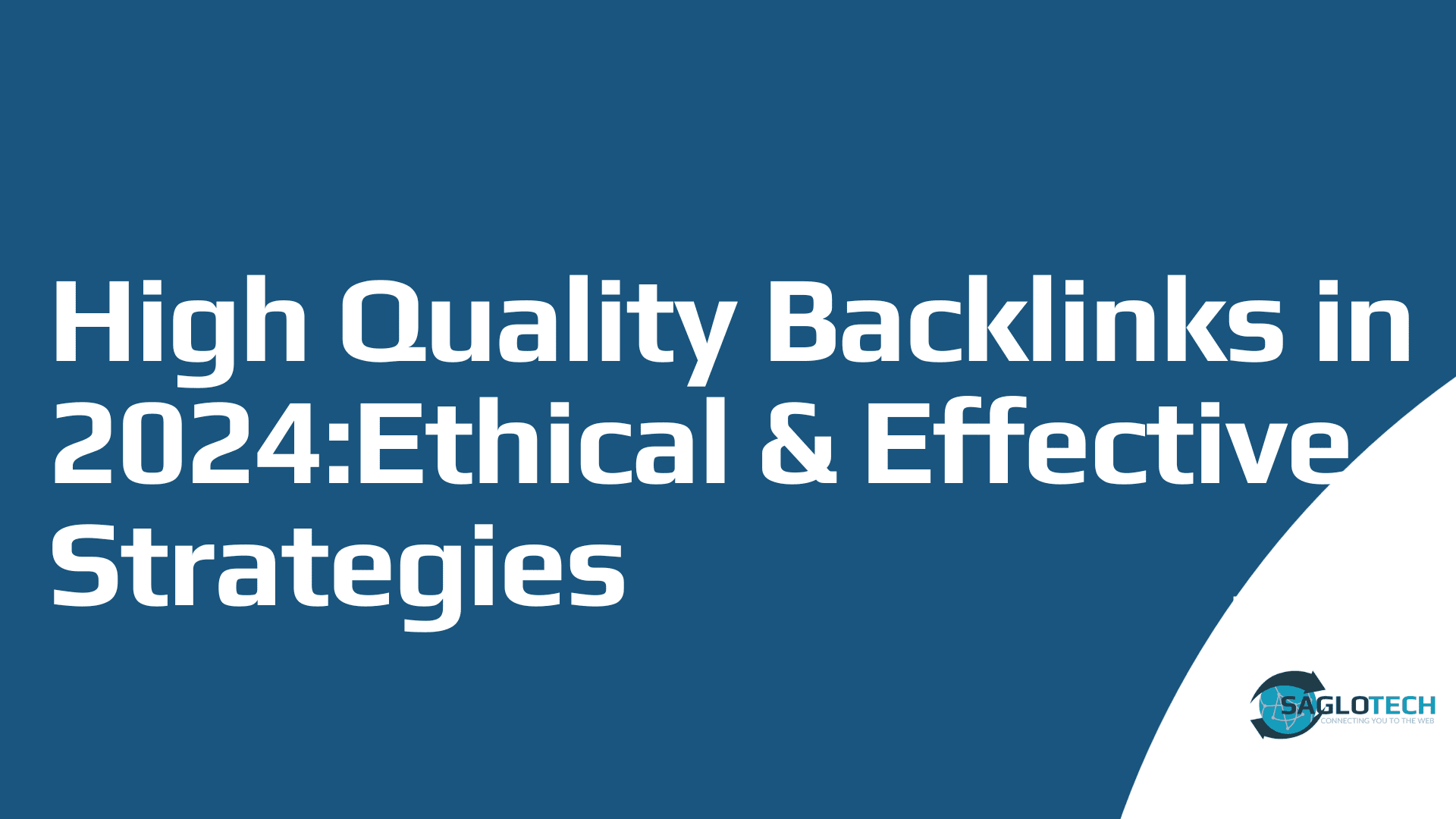 Building High-Quality Backlinks in 2024: Ethical and Effective Strategies